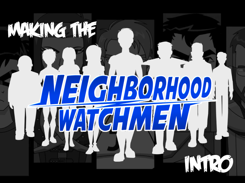 Making Neighborhood Watchmen